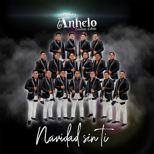 Navidad Sin Ti Banda Anhelo de Lauriano Calixto