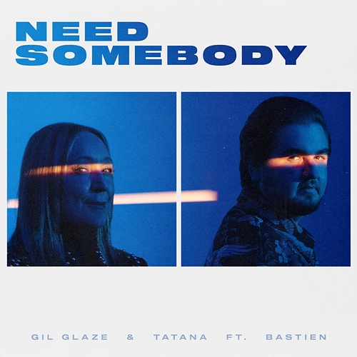 Need Somebody Gil Glaze, Tatana, Bastien