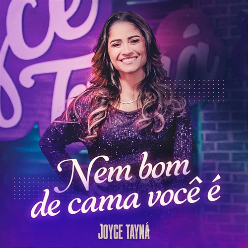 Nem Bom de Cama Você É Joyce Tayna