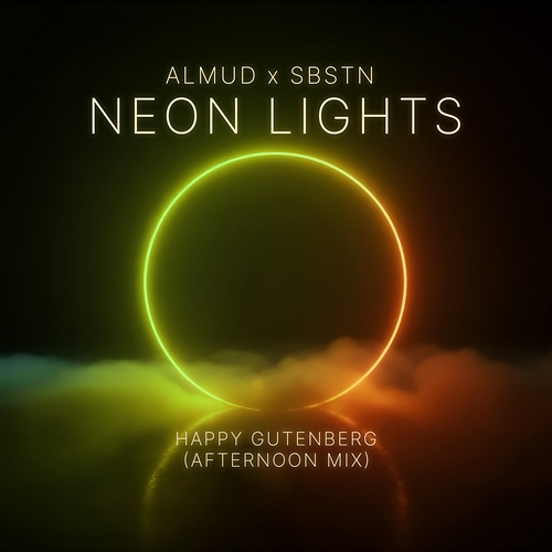 Neon Lights Almud, SBSTN, Happy Gutenberg