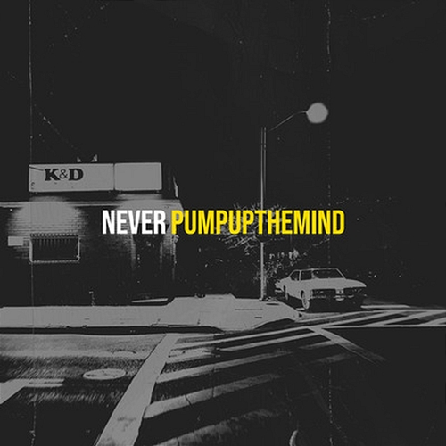 Never Pumpupthemind