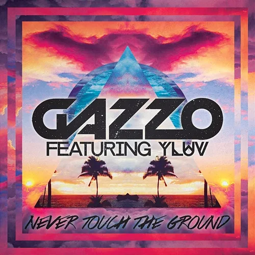 Never Touch The Ground Gazzo feat. Y LUV