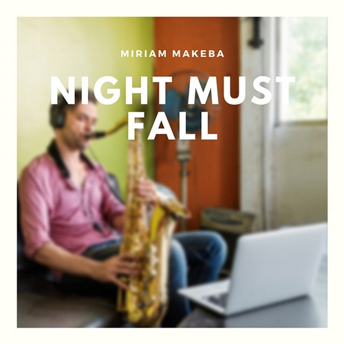 Night Must Fall MIRIAM MAKEBA