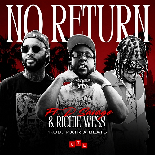 NO RETURN Easkty Dreamz, UTL, Richie Wess, D. Savage
