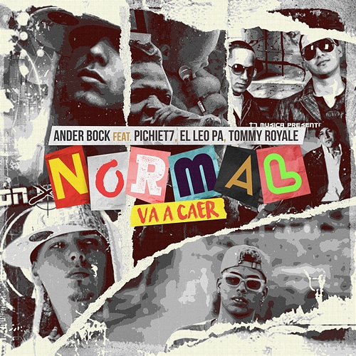 Normal (Va Caer) Ander Bock, El Leo Pa ´, Tommy Royale, Pitchiet7