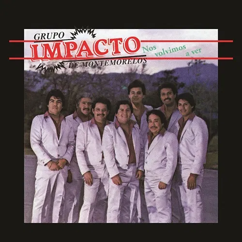 Nos Volvimos a Ver Grupo Impacto De Montemorelos