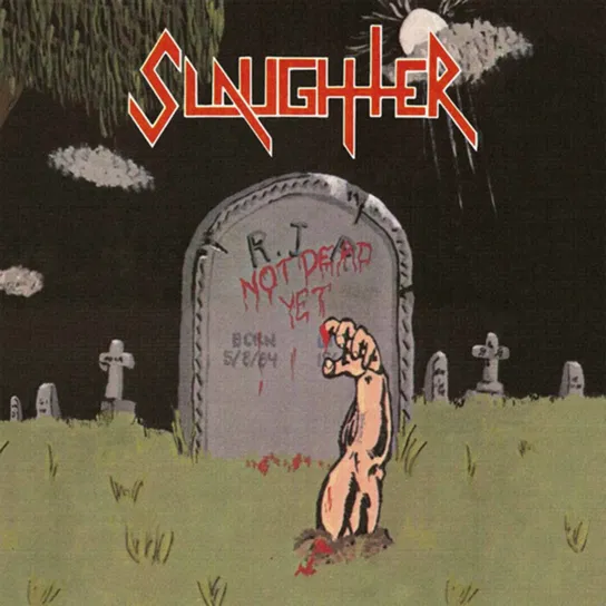 Not Dead Yet Slaughter