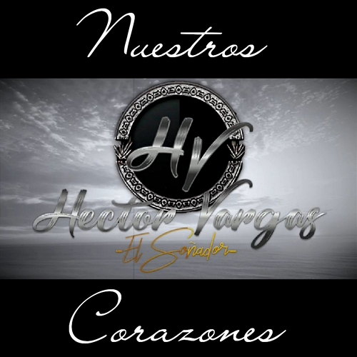 Nuestros Corazones Héctor Vargas