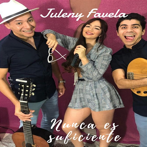 Nunca es Suficiente Juleny Favela