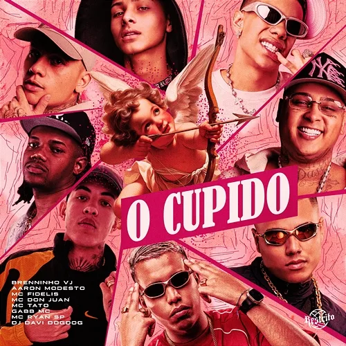 O Cupido Brenninho VJ, Mc Fidelis, MC Don Juan, DJ DAVI DOGDOG, Mc Tato, Gabb MC, Aaron Modesto, MC Ryan SP