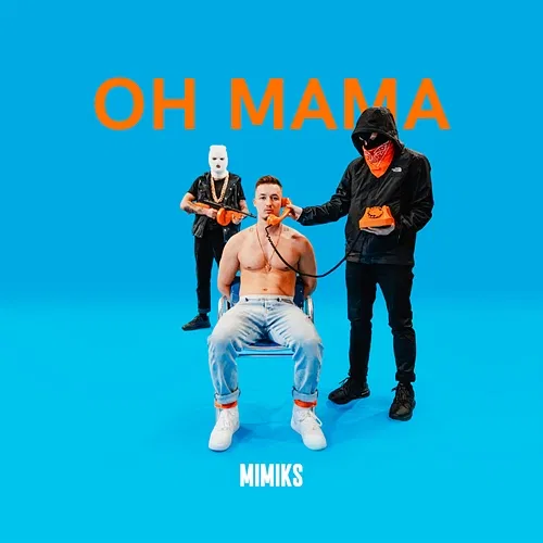 Oh Mama Mimiks