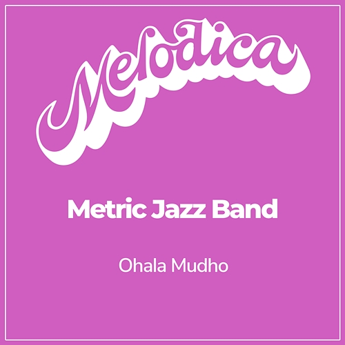 Ohala Mudho Metric Jazz Band