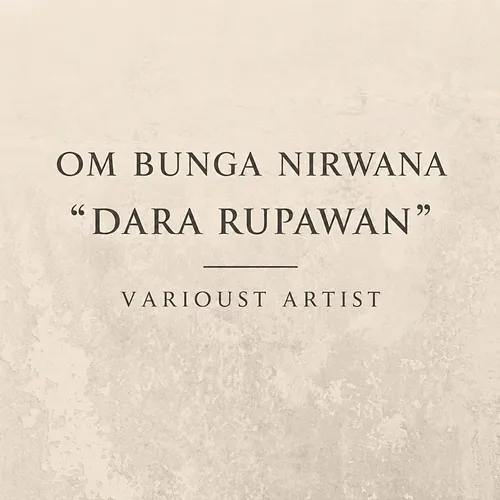 Om Bunga Nirwana "Dara Rupawan" Various Artists