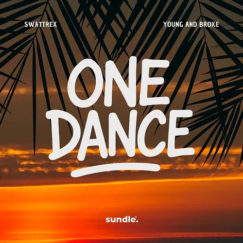 One Dance Swattrex, Young, BROKE