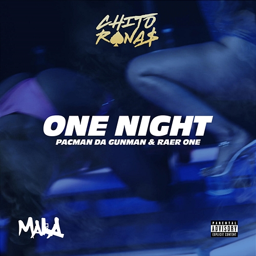 One Night Chito Rana$, Pacman Da Gunman, Raer One