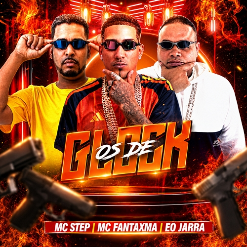 Os De Glock Mc Fantaxma, Eo Jarra, Mc Step