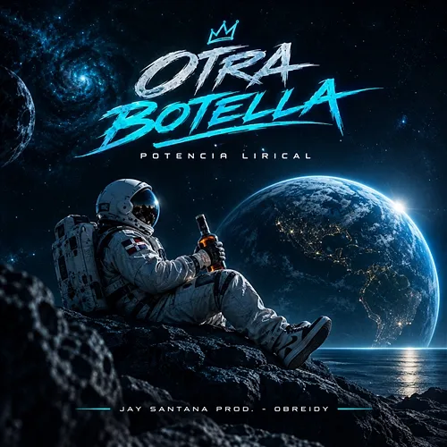 Otra Botella Potencia Lirical, jay santana prod, Obreidy