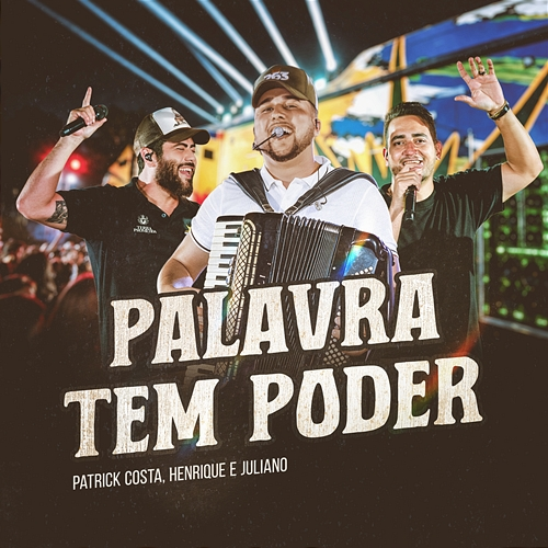 Palavra Tem Poder Patrick Costa, Henrique, Juliano