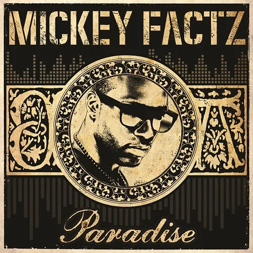 Paradise Mickey Factz