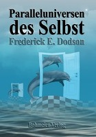 Paralleluniversen des Selbst Dodson Frederick E.