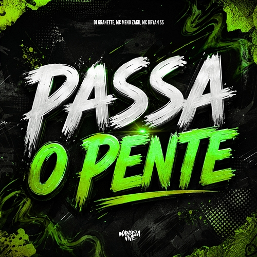 Passa o Pente DJ Granette, Mc meno zakii, Mc Bryan SS