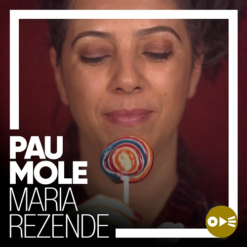 Pau Mole ODE Poesias, Maria Rezende