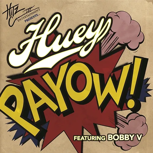 PaYOW! Huey featuring Bobby V