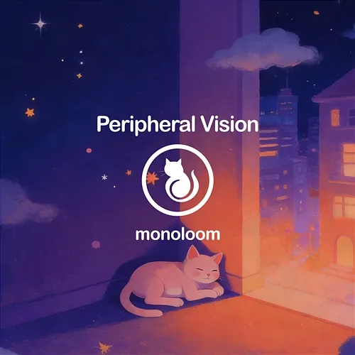 Peripheral Vision monoloom
