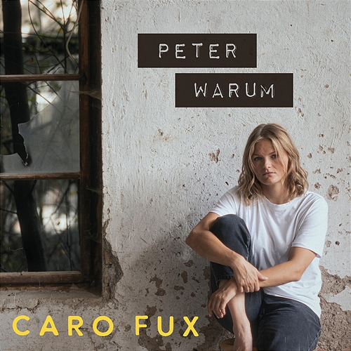 Peter warum Caro Fux