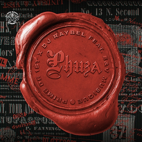 Phuza Prime De 1st, DJ Raybel, E, V MusiQue, E&V MusiQue