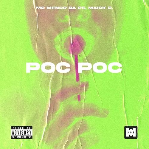 Poc Poc MC Menor da PS, Maick D.