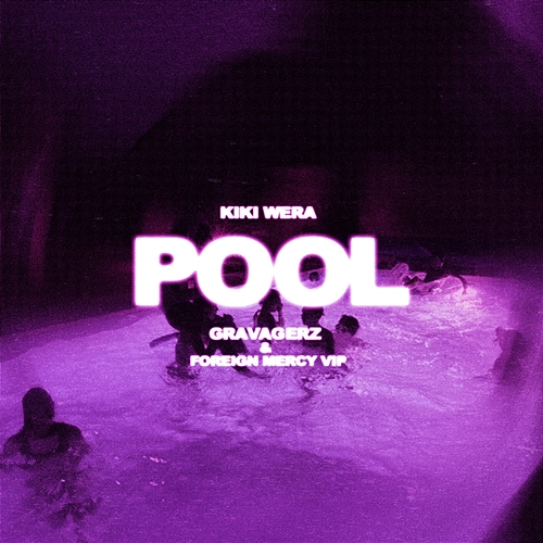 Pool Gravagerz, kiki wera, FOREIGN MERCY