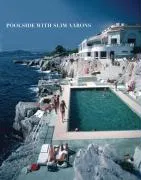 Poolside with Slim Aarons Aarons Slim