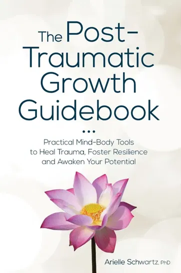 Post-Traumatic Growth Guidebook Schwartz Arielle