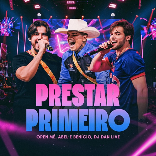 Prestar Primeiro Benício, Open Mé, DJ DANLIVE, ABEL