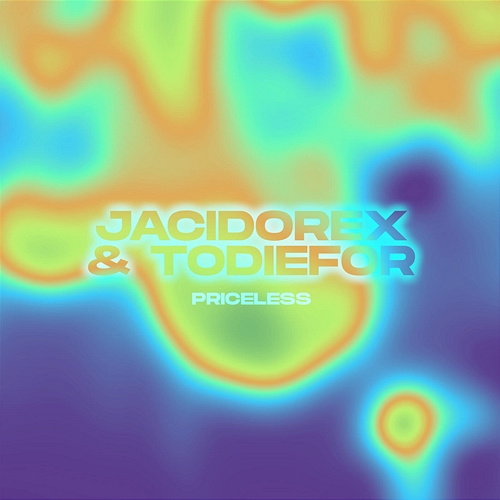 Priceless TODIEFOR, Jacidorex
