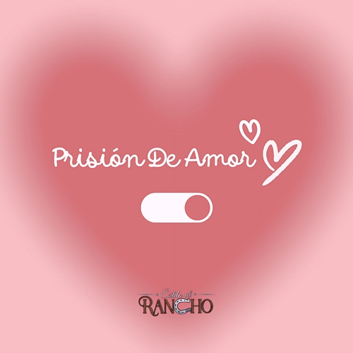 Prisión de Amor Estilo al Rancho
