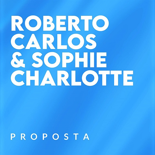 Proposta Roberto Carlos, Sophie Charlotte