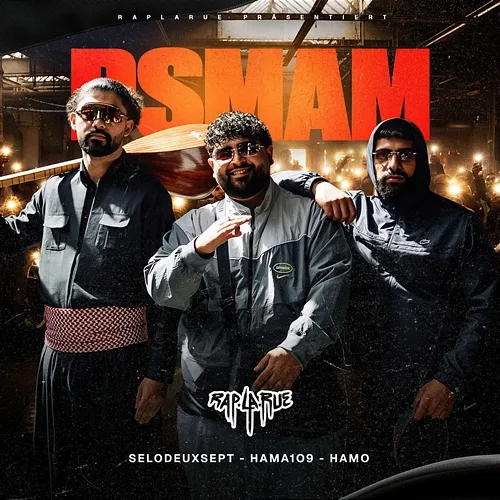 PSMAM Rap La Rue, SELODEUXSEPT, Hama1o9, Hamo