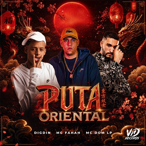 PUTA ORIENTAL MC Fahah, MC Dom LP, Digdin