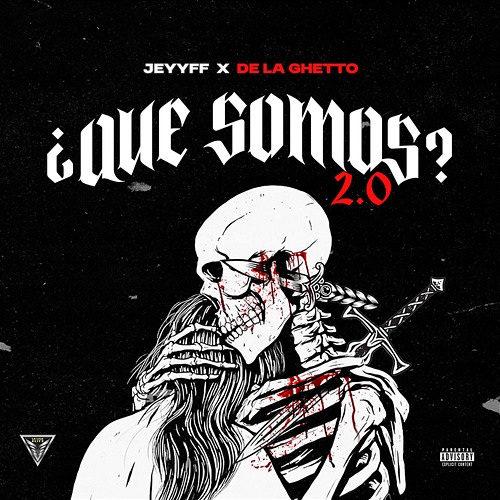 Que Somos 2.0 JEYYFF, De La Ghetto