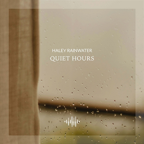 Quiet Hours Haley Rainwater