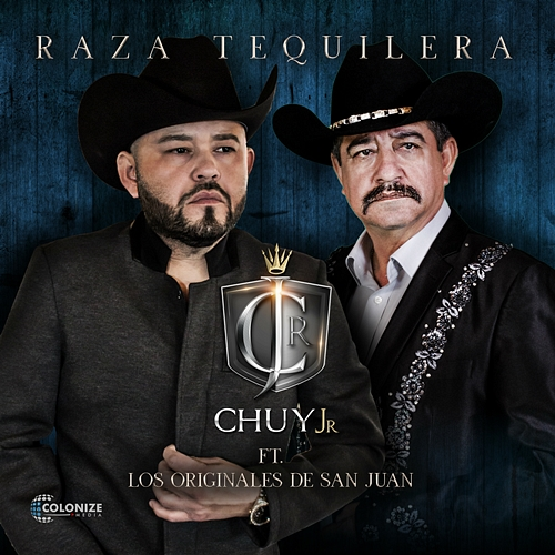 Raza Tequilera Chuy Jr, Los Originales De San Juan