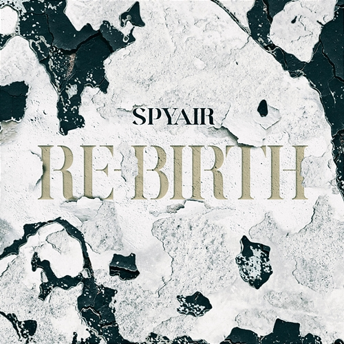 RE-BIRTH SPYAIR