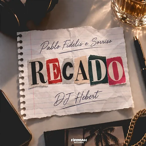 Recado PABLO FIDELIS, Sorriso, DJ Hebert, FIRMAH