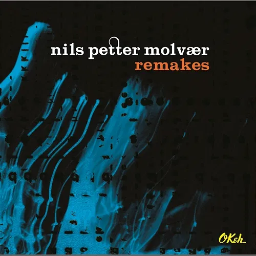 Remakes Nils Petter Molvaer
