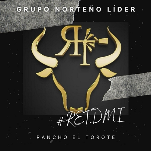 #RETDMI Grupo Norteño Lider