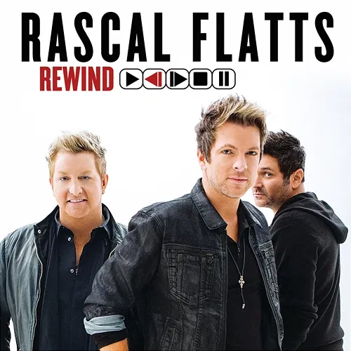 Rewind Rascal Flatts