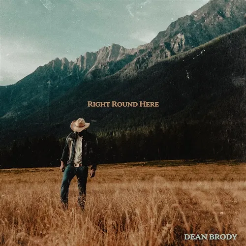 Right Round Here Dean Brody