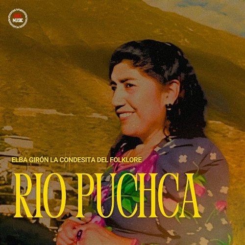Río Puchca Elba Giron La Condesita del Folklore